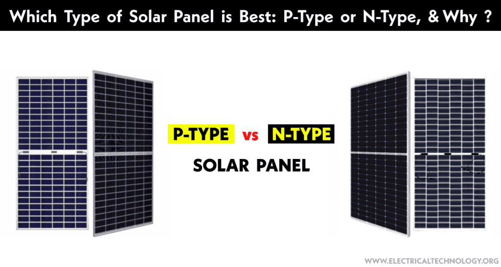 Which Type of Solar Panel is Best: P-Type or N-Type, and Why?